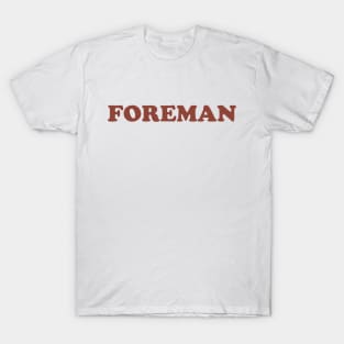 Foreman T-Shirt